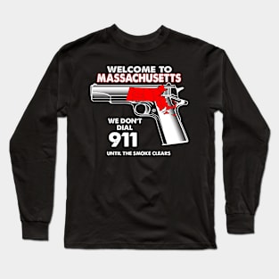 Welcome To Massachusetts 2nd Amendment Funny Gun Lover Owner Long Sleeve T-Shirt